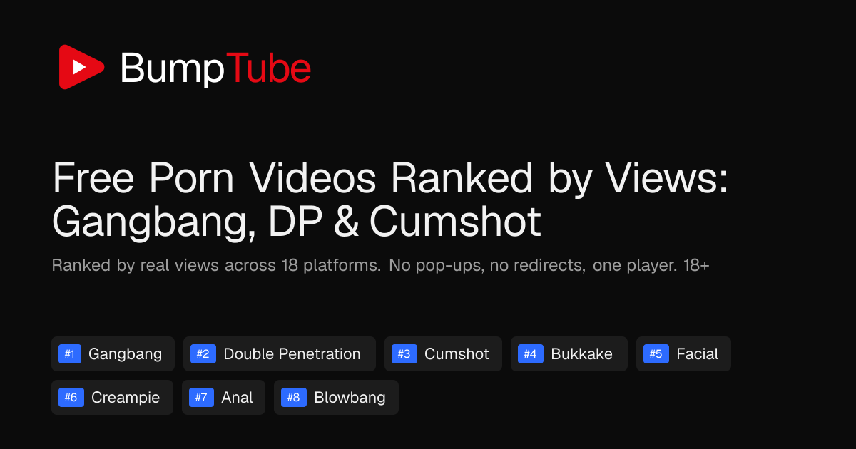BumpTube ranks adult videos by real view counts across partner tubes, with a clean sandboxed HD player on the AI chart.
